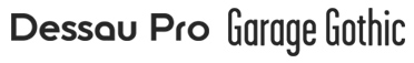 Dessau Pro or Garage Gothic font
